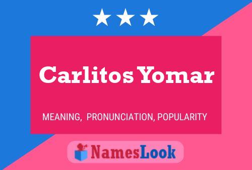 Poster del nome Carlitos Yomar