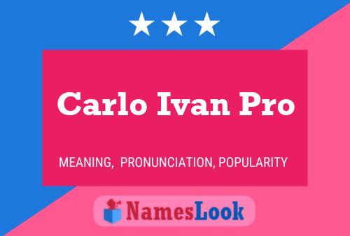 Poster del nome Carlo Ivan Pro