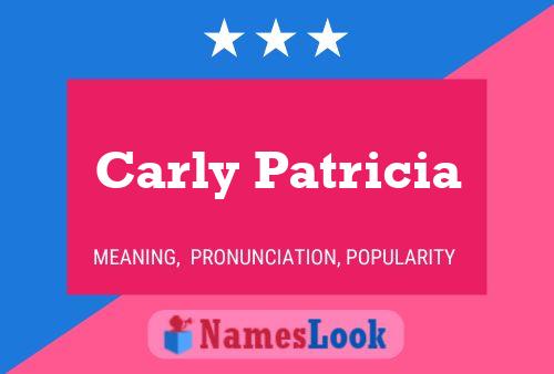 Poster del nome Carly Patricia