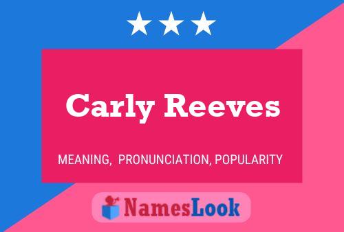 Poster del nome Carly Reeves