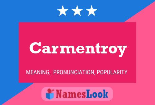 Poster del nome Carmentroy