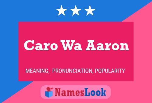 Poster del nome Caro Wa Aaron