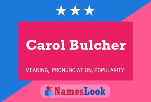 Poster del nome Carol Bulcher