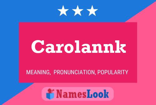 Poster del nome Carolannk