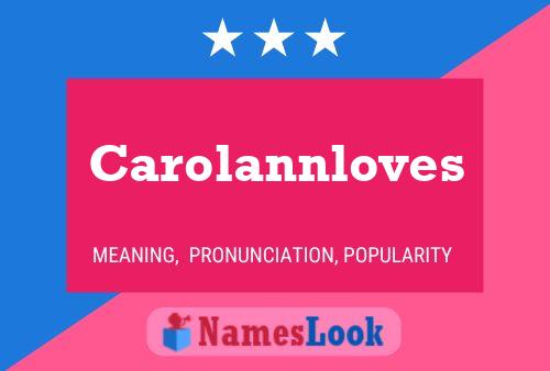 Poster del nome Carolannloves