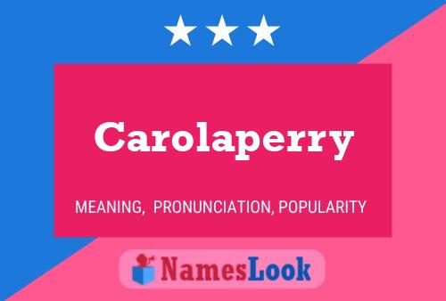 Poster del nome Carolaperry