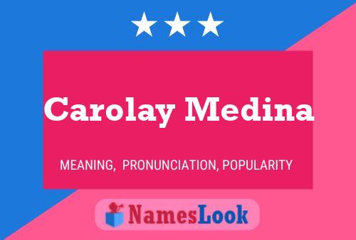 Poster del nome Carolay Medina