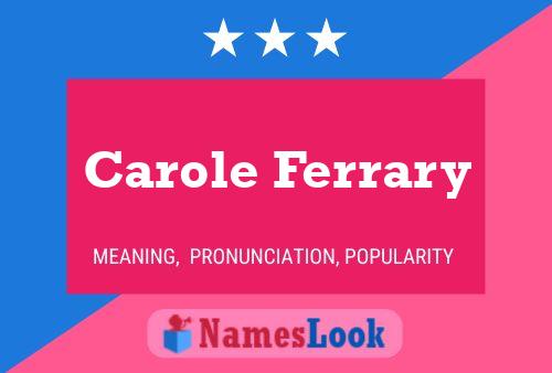 Poster del nome Carole Ferrary