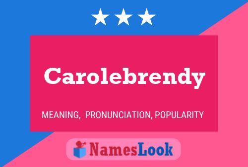 Poster del nome Carolebrendy