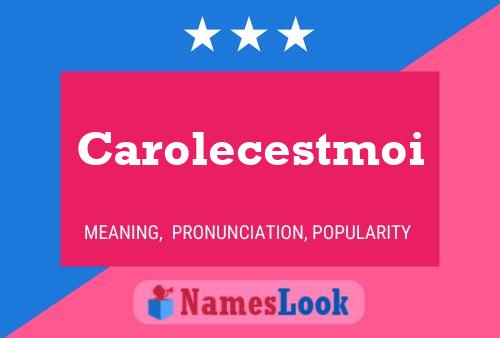 Poster del nome Carolecestmoi