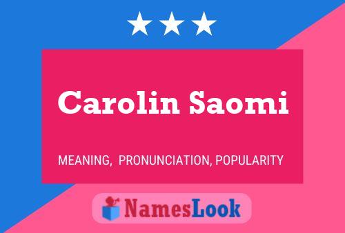 Poster del nome Carolin Saomi