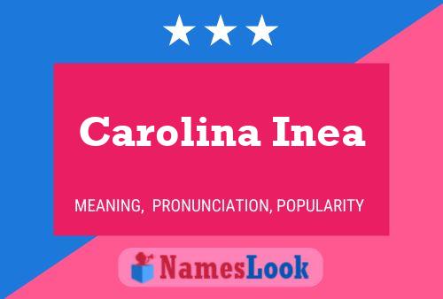 Poster del nome Carolina Inea