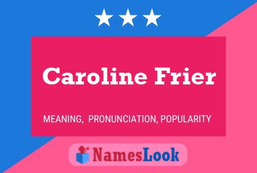 Poster del nome Caroline Frier