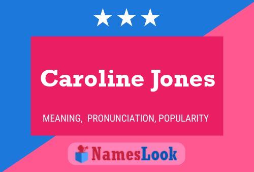 Poster del nome Caroline Jones