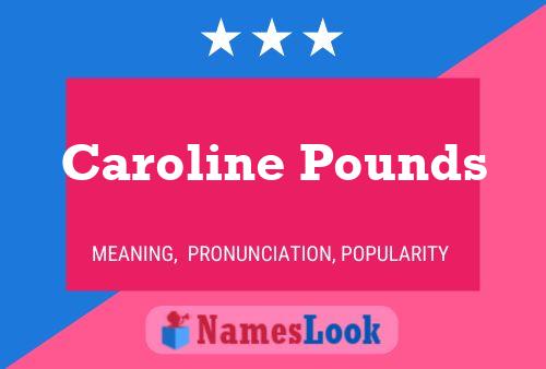 Poster del nome Caroline Pounds