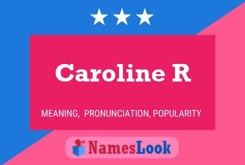 Poster del nome Caroline R