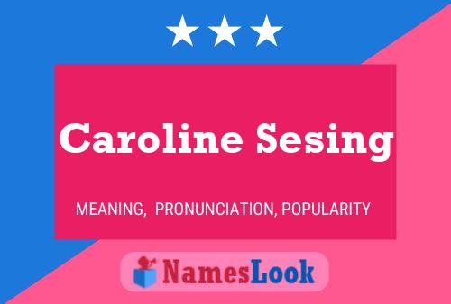 Poster del nome Caroline Sesing