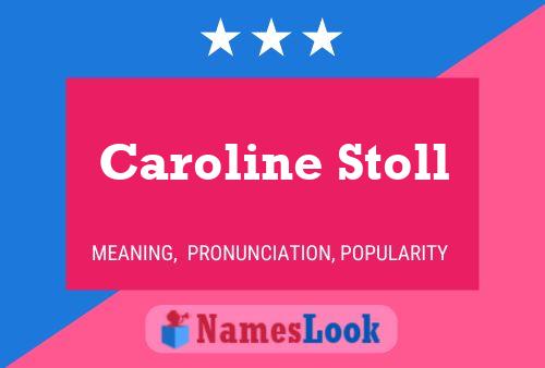 Poster del nome Caroline Stoll