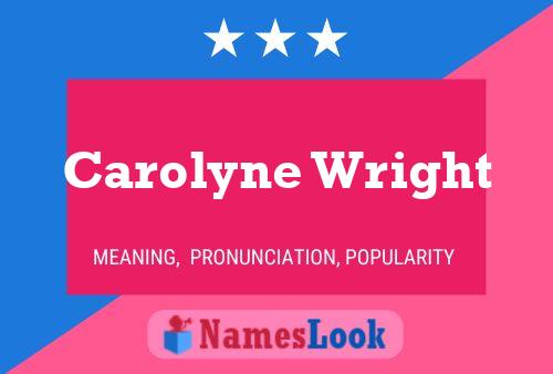 Poster del nome Carolyne Wright