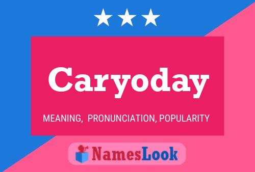 Poster del nome Caryoday