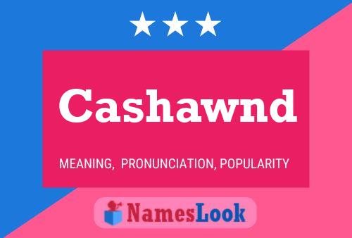 Poster del nome Cashawnd