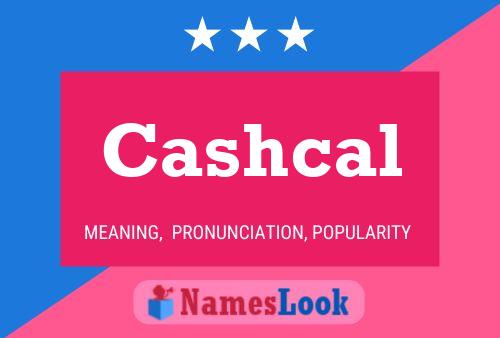 Poster del nome Cashcal