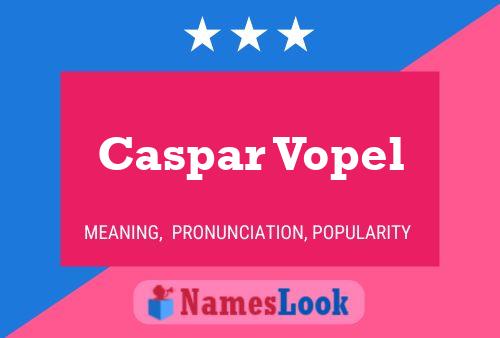 Poster del nome Caspar Vopel