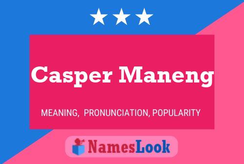 Poster del nome Casper Maneng