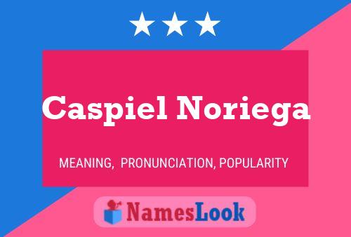 Poster del nome Caspiel Noriega