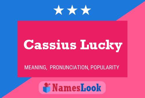 Poster del nome Cassius Lucky