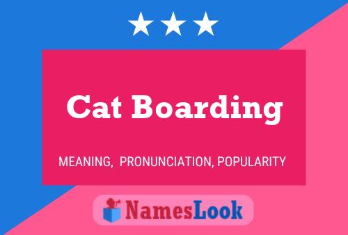 Poster del nome Cat Boarding