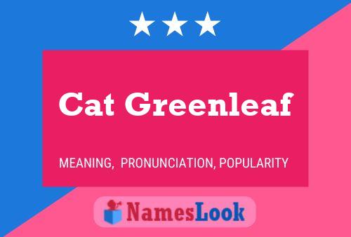 Poster del nome Cat Greenleaf