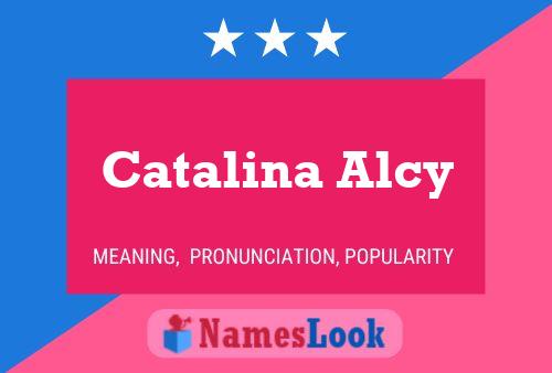 Poster del nome Catalina Alcy