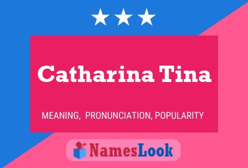 Poster del nome Catharina Tina