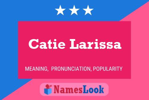 Poster del nome Catie Larissa