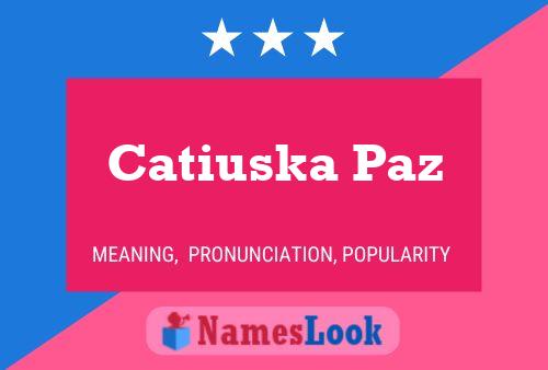 Poster del nome Catiuska Paz