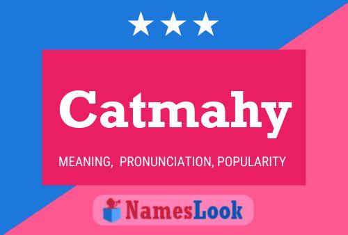 Poster del nome Catmahy