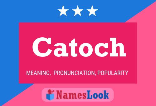 Poster del nome Catoch