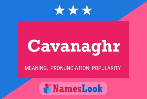 Poster del nome Cavanaghr