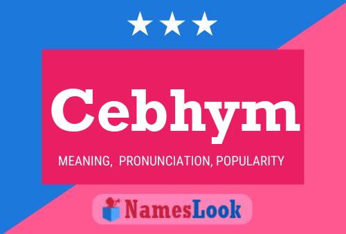 Poster del nome Cebhym