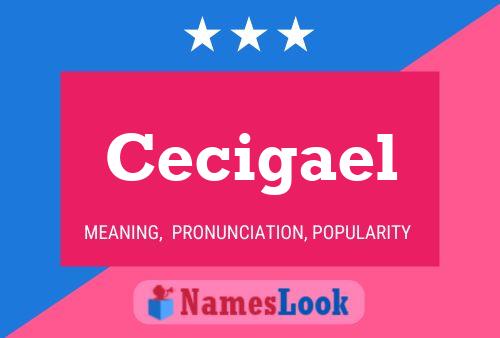 Poster del nome Cecigael