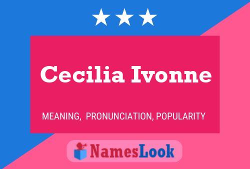 Poster del nome Cecilia Ivonne