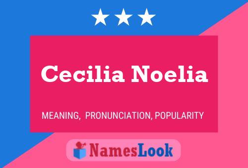 Poster del nome Cecilia Noelia