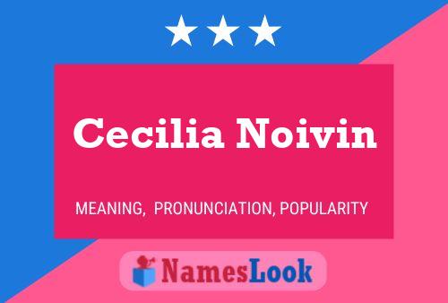 Poster del nome Cecilia Noivin