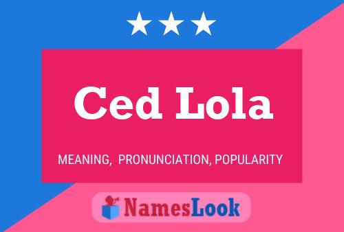 Poster del nome Ced Lola