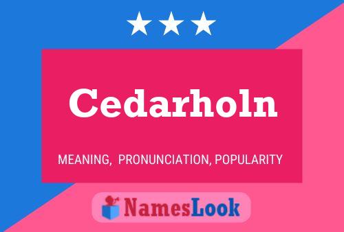 Poster del nome Cedarholn