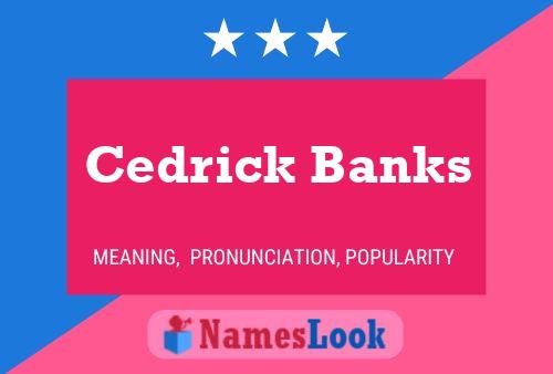 Poster del nome Cedrick Banks