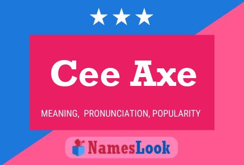 Poster del nome Cee Axe