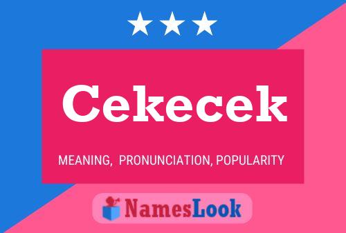 Poster del nome Cekecek