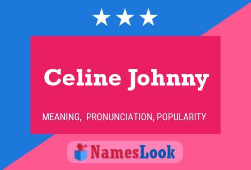 Poster del nome Celine Johnny